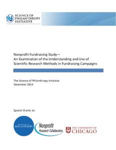 Nonprofit Fundraising Study— An Examination of the Understanding and Use of Scientific Research Methods in Fundraising Campaigns The Science of Philanthropy Initiative December 2014