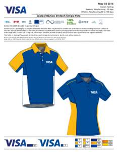 May[removed]Ecotec100/Eco-Drytech Tempo Polo Ecotec-100: 100% Recycled Polyester. 185 gsm. Ecotech-100 is a lightweight, wicking and breathable technical fabric engineered for comfort and performance. With an aerating t