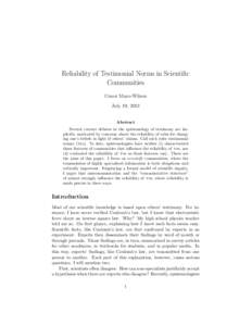 Reliability of Testimonial Norms in Scientific Communities Conor Mayo-Wilson July 19, 2013 Abstract Several current debates in the epistemology of testimony are implicitly motivated by concerns about the reliability of r