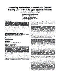Supporting Distributed and Decentralized Projects: Drawing Lessons from the Open Source Community Justin R. Erenkrantz, Richard N. Taylor Institute for Software Research University of California, Irvine