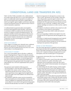 CONDITIONAL LAND USE TRANSFER (PA 425) Public Act 425 of 1984, as amended, is the conditional land use transfer statute that allows two or more municipalities the option of conditionally transferring land to one another.
