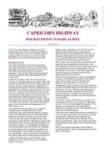 CAPRICORN HIGHWAY ROCKHAMPTON TO BARCALDINE Kyle Waye The 570 km long Capricorn Highway connects Rockhampton and western Queensland along the Tropic of Capricorn. As it cuts across the regional