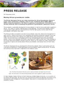 PRESS RELEASE 29th November 2016 Making African groundwater visible The British Geological Survey are today launching the Africa Groundwater Atlas at a major water conference in Abidjan, Cote d’Ivoire. Funded by DFID/N