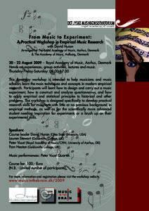 Fr o m M u s i c t o E x p e r i m e n t :  A Practical Workshop in Empirical Music Research with David Huron  Arranged by The Royal Academy of Music, Aarhus, Denmark