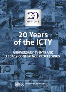 20 Years of the ICTY Anniversary events and legacy conference proceedings  20 Years