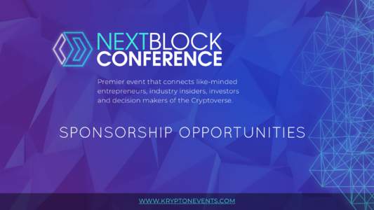 Premier event that connects like-minded entrepreneurs, industry insiders, investors and decision makers of the Cryptoverse. SPONSORSHIP OPPORTUNITIES