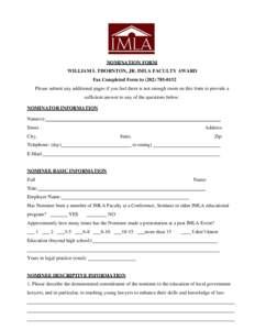 NOMINATION FORM WILLIAM I. THORNTON, JR. IMLA FACULTY AWARD Fax Completed Form toPlease submit any additional pages if you feel there is not enough room on this form to provide a sufficient answer to any 