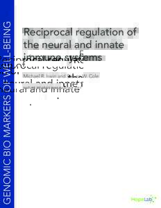 GENOMIC BIO MARKERS OF WELL-BEING  Reciprocal regulation of the neural and innate immune systems Michael R. Irwin and Steven W. Cole
