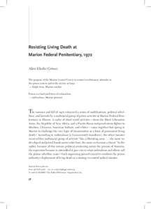 Resisting Living Death at Marion Federal Penitentiary, 1972 Alan Eladio Gómez The purpose of the Marion Control Unit is to control revolutionary attitudes in the prison system and in the society at large.  — Ralph