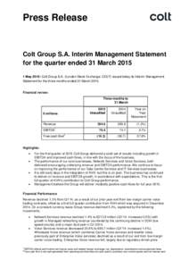 Press Release  Colt Group S.A. Interim Management Statement for the quarter ended 31 MarchMay 2015: Colt Group S.A. (London Stock Exchange: COLT) issued today its Interim Management Statement for the three months