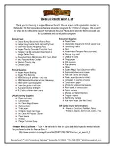 Rescue Ranch Wish List Thank you for choosing to support Rescue Ranch! We are a non-profit organization located in Statesville, NC that specializes in humane education programs for children of all ages. We couldn’t do 