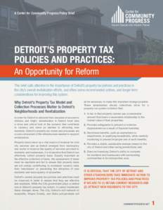 A Center for Community Progress Policy Brief  DETROIT’S PROPERTY TAX POLICIES AND PRACTICES: An Opportunity for Reform This brief calls attention to the importance of Detroit’s property tax policies and practices in
