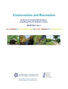 Conservation and Recreation An Element of Sustainable Berkshires, Long-Range Plan for Berkshire County ADOPTEDBerkshire
