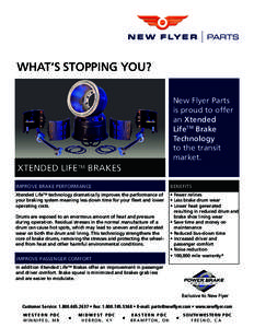 What’s stopping you? New Flyer Parts is proud to offer an Xtended LifeTM Brake Technology