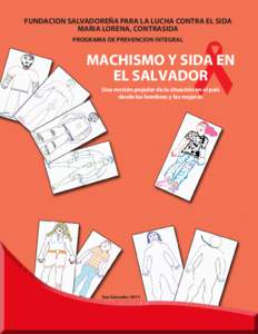 FUNDACION SALVADOREÑA PARA LA LUCHA CONTRA EL SIDA MARIA LORENA, CONTRASIDA PROGRAMA DE PREVENCION INTEGRAL MACHISMO Y SIDA EN EL SALVADOR