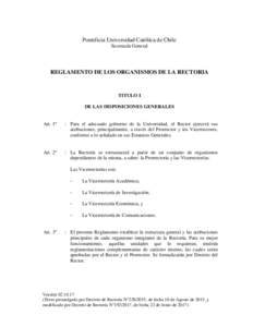 Pontificia Universidad Católica de Chile Secretaría General REGLAMENTO DE LOS ORGANISMOS DE LA RECTORIA  TITULO I