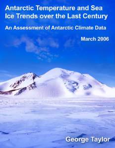 Antarctic Temperature and Sea Ice Trends over the Last Century High latitude regions of the Earth (the Arctic and Antarctic) have been considered as bellwethers in the detection of global climate change. According to IP