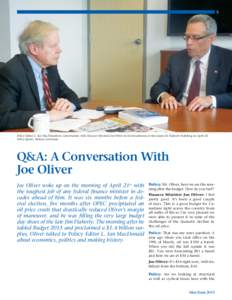 5  Policy Editor L. Ian MacDonald in conversation with Finance Minister Joe Oliver in his boardroom at the James M. Flaherty Building on April 22. Policy photo, Melissa Lantsman  Q&A: A Conversation With
