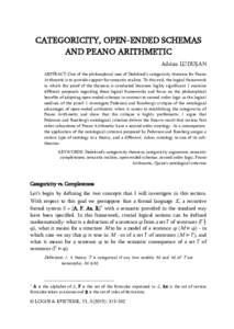 CATEGORICITY, OPEN-ENDED SCHEMAS AND PEANO ARITHMETIC Adrian LUDUȘAN ABSTRACT: One of the philosophical uses of Dedekind’s categoricity theorem for Peano Arithmetic is to provide support for semantic realism. To this 