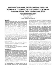 Evaluating Interaction Techniques in an Interactive Workspace: Comparing the Effectiveness of a Textual Interface, Virtual Paths Interface, and ARIS Jacob T. Biehl and Brian P. Bailey Department of Computer Science Unive