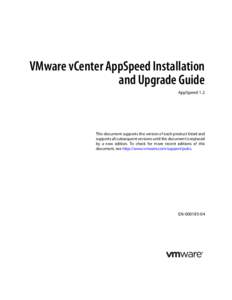 VMware vCenter AppSpeed Installation and Upgrade Guide AppSpeed 1.2 This document supports the version of each product listed and supports all subsequent versions until the document is replaced