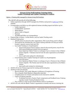 Arizona Living Well Institute Training Policy Leader Trainings and Update Training for Leaders Option 1: Training fully managed by Arizona Living Well Institute The AZLWI will provide all of the following: 