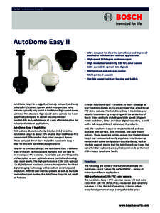 CCTV | AutoDome Easy II  AutoDome Easy II ▶ Ultra compact for discrete surveillance and improved aesthetics in indoor and outdoor applications ▶ High-speed 360-degree continuous pan