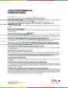 CORUS ENTERTAINMENT INC. SIGNIFICANT EVENTS Fiscal 2014 April 7, 2014. Corus Radio Toronto’s Q107 Rebrands as Toronto’s Rock Station The Company’s Toronto radio station Q107 expanded its playlist to include bands a