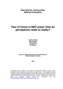 New Deal for Communities National Evaluation Fear of Crime in NDC areas: How do perceptions relate to reality?