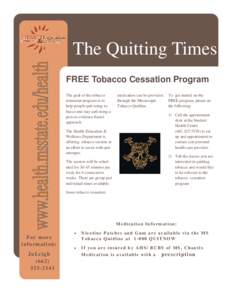 The Quitting Times FREE Tobacco Cessation Program The goal of the tobacco treatment program is to help people quit using tobacco and stay quit using a proven evidence-based