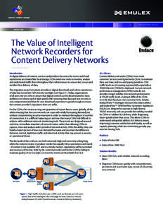 SOLUTIONS BRIEF  The Value of Intelligent Network Recorders for Content Delivery Networks Introduction