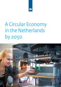A Circular Economy in the Netherlands by 2050 A Circular Economy in the Netherlands