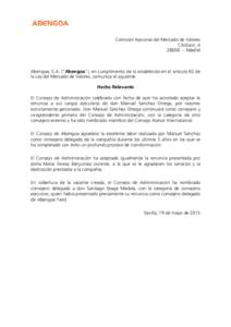 Comisión Nacional del Mercado de Valores C/Edison,  – Madrid Abengoa, S.A. (“Abengoa”), en cumplimiento de lo establecido en el artículo 82 de la Ley del Mercado de Valores, comunica el siguiente