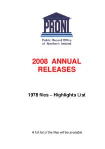2008 ANNUAL RELEASES 1978 files – Highlights List  A full list of the files will be available