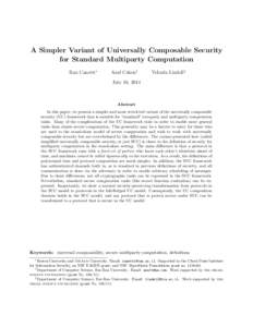 A Simpler Variant of Universally Composable Security for Standard Multiparty Computation Ran Canetti∗ Asaf Cohen†