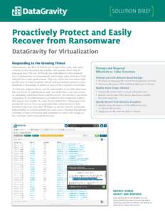 SOLUTION BRIEF  Proactively Protect and Easily Recover from Ransomware DataGravity for Virtualization Responding to the Growing Threat