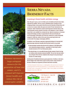 SIERRA NEVADA BIOENERGY FACTS Investing in forest health and clean energy Over the past 5 years, over 4.5 million acres of California forests have been impacted by wildfire. Due to current unhealthy forest conditions and