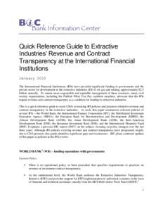 Quick Reference Guide to Extractive Industries’ Revenue and Contract Transparency at the International Financial Institutions January 2010 The International Financial Institutions (IFIs) have provided significant fundi
