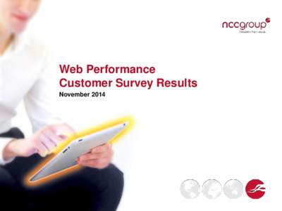 Web Performance Customer Survey Results November 2014 Aims • To help us prioritise development