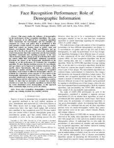 To appear: IEEE Transactions on Information Forensics and Security  Face Recognition Performance: Role of Demographic Information Brendan F. Klare, Member, IEEE, Mark J. Burge, Senior Member, IEEE, Joshua C. Klontz, Rich