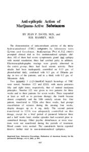 Anti-epileptic Action of Marijuana-Active Substances BY JEAN P. DAVIS, M.D., and H.H. RAMSEY, M.D. The demonstration of anticonvulsant activity of the tetrahydrocannabinol (THC) congeners by laboratory tests (Loewe a n d