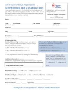 American Tinnitus Association  Membership and Donation Form Thank you for your interest in the American Tinnitus Association. To join ATA or make a donation, please complete the form below. You can type directly in this 