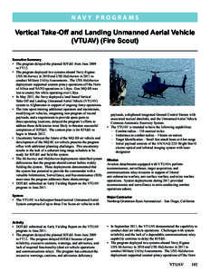 N a v y P ROGRAMS  Vertical Take-Off and Landing Unmanned Aerial Vehicle (VTUAV) (Fire Scout) Executive Summary •	 The program delayed the planned IOT&E from June 2009