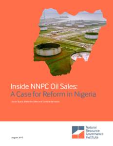 Inside NNPC Oil Sales: A Case for Reform in Nigeria Aaron Sayne, Alexandra Gillies and Christina Katsouris August 2015