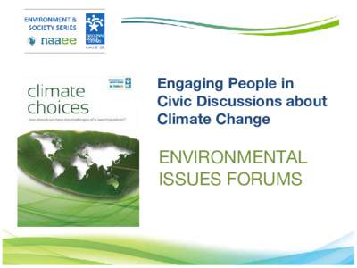 Engaging People in Civic Discussions about Climate Change ENVIRONMENTAL ISSUES FORUMS