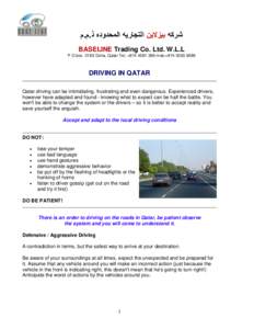 ‫ﻡ‬.‫ﻡ‬.‫ﺷﺭﻛﻪ ﺑﻳﺯﻻﻳﻥ ﺍﻟﺗﺟﺎﺭﻳﻪ ﺍﻟﻣﺣﺩﻭﺩﻩ ﺫ‬ BASELINE Trading Co. Ltd. W.L.L P O box 2185 Doha, Qatar Tel. +mob.+DRIVING IN QA
