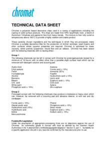 TECHNICAL DATA SHEET Chromat is polyester based decorative chips used in a variety of applications including the casting of solid surface products. The chips are made from NPG Isophthalic resin, a blend of Aluminium Trih