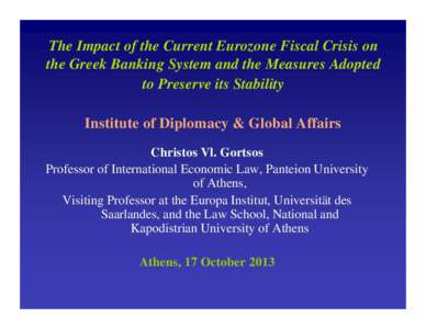 Economy / Fiscal policy / Economy of the European Union / Eurozone / Economic policy / Public finance / Economy of Greece / Government budget balance / Euro / Financial crisis of 200708 / Causes of the European debt crisis / European debt crisis