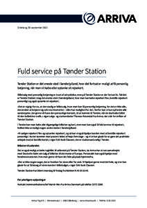 Silkeborg, 30. septemberFuld service på Tønder Station Tønder Station er det eneste sted i Sønderjylland, hvor det fortsat er muligt at få personlig betjening, når man vil købe eller optanke sit rejsekort. 