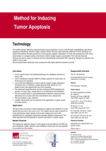 Method for Inducing Tumor Apoptosis Technology Our method allows detecting compounds that induce apoptosis in tumor cells through reestablishing intercellular signaling mediated by reactive oxygen species (ROS). All tumo
